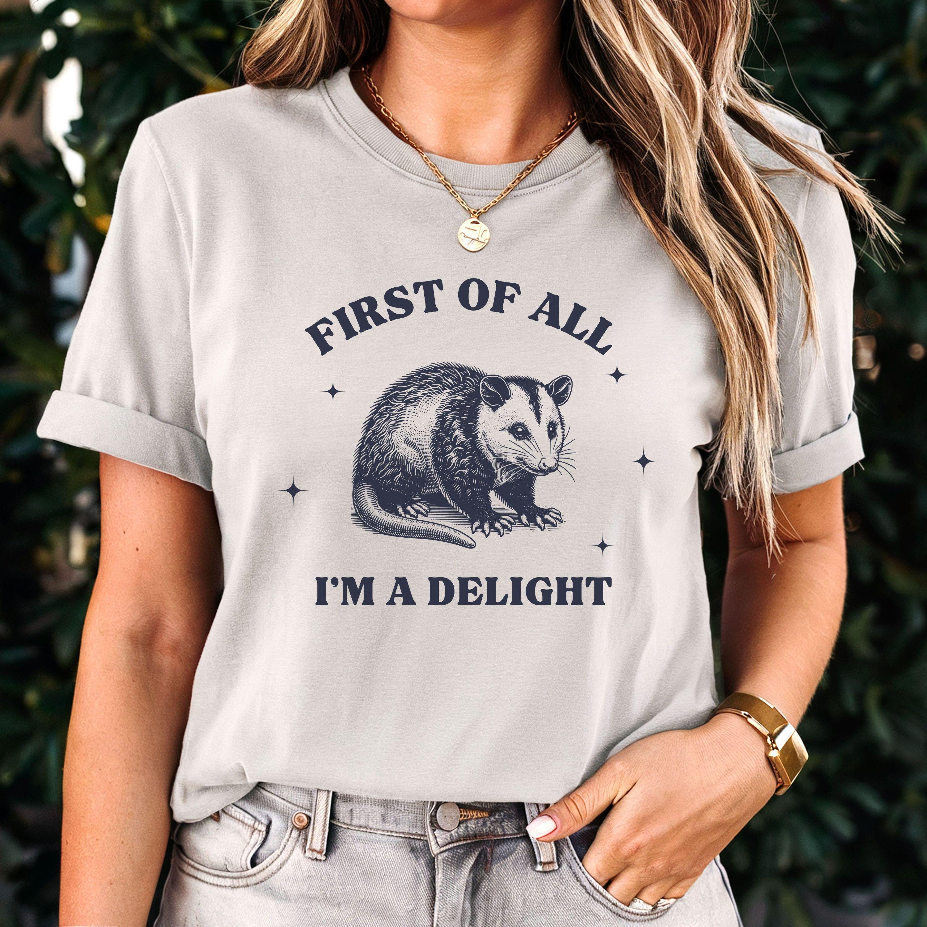 First Of All I'm A Delight Opossum Shirt, Funny Possum Shirt, Sarcastic Animal Tshirt, Opossum Lover Gift, Quirky Wildlife Tee, Earth Day