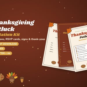 May include: A Thanksgiving Potluck Invitation Kit featuring printable documents with text including Thanksgiving Potluck Invitation Kit, Invitations, RSVP cards, signs & thank-yous, Instant Download, 15 pages, US Letter + A4, and Thanksgiving Potluck Invitation Mini-Kit.