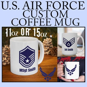 May include: White ceramic coffee mug with a blue Air Force insignia and the text "MSgt Smith". The mug is available in 11 oz or 15 oz sizes.