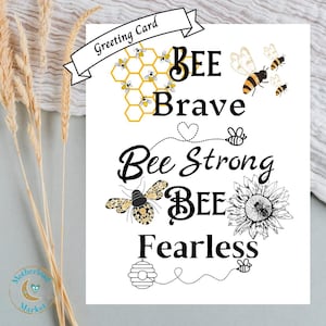Greeting Card Bee Brave Bee Strong Bee Fearless, Bee Quote Gift, Motivational Gift, Inspirational Gift, Thinking of You, Just Because Gift