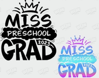 Miss Preschool Grad, Pre-k Graduation Svg 2023, Preschool Grad svg, Last Day of School Png