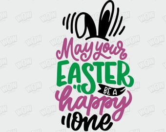 May your easter be a happy one Svg, Easter Svg,  Easter Bunny Svg, Digital download