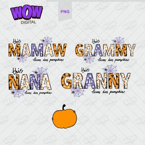 Pode incluir: Quatro designs tem&aacute;ticos de Halloween com as palavras "This Mamaw/Grammy/Nana/Granny loves her pumpkins" em laranja, roxo e preto com um padr&atilde;o de teia de aranha e aranha. Uma &uacute;nica ab&oacute;bora laranja est&aacute; no centro inferior.