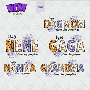 Pode incluir: Cinco designs tem&aacute;ticos de Halloween com o texto "this [title] loves her pumpkins" com uma teia de aranha e uma aranha. O texto est&aacute; em um estilo patchwork colorido com cores laranja, roxo e preto. Os t&iacute;tulos s&atilde;o "Dogmom", "Nene", "Gaga", "Nonna" e "Grandma".