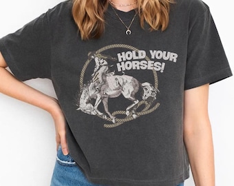 Western rodeo comfort kleuren crop top, cowgirl shirt, Hold Your Horse T-shirt, cowboy comfort kleuren shirt voor vrouwen, country shirt