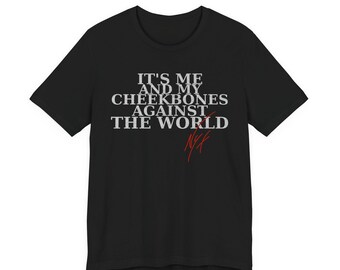 Me and my Cheekbones against the World 2 Official Nyx Demon Daily tee