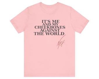 Me and my Cheekbones against the World Official Nyx Demon Daily tee