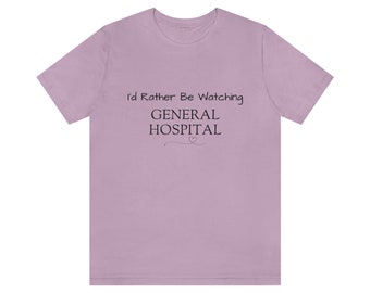 Rather be Watching General Hospital Short Sleeve Tee