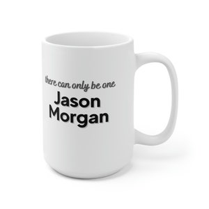 There can only be one Jason Morgan Ceramic Mug 15oz
