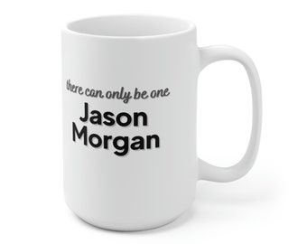There can only be one Jason Morgan Ceramic Mug 15oz