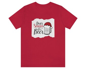 Dear Santa Bring Beer tshirt