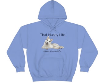 That Husky Life Hooded Sweatshirt