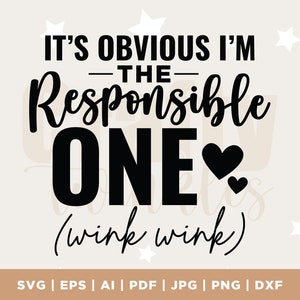 Bester Freund der Verantwortliche, Es ist offensichtlich, dass ich der Verantwortliche bin, SVG, DXF, PNG, Sofortdatei für Schneidemaschine, Silhouette, Cricut