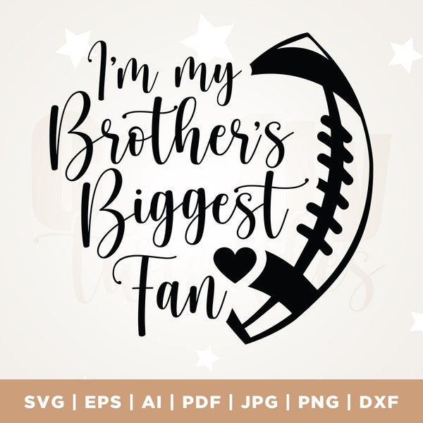 Football Brother Svg, chemise de jour de match, Football Svg, Football Sister Svg, je suis le plus grand fan de mon frère Svg, Svg, Dxf, Cricut, Png, Svg,