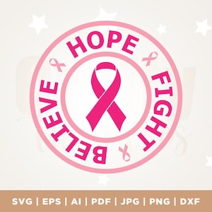 Hope SVG, Breast Cancer Ribbon SVG, Hope Fight Believe SVG Png, Cancer Survivor svg, Cancer Awareness Svg, cricut file, cancer awareness