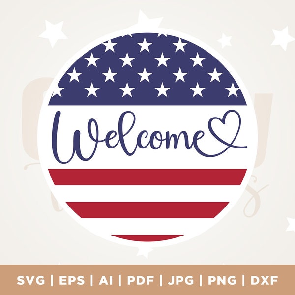 Patriotic Welcome round sign, July 4th door decor SVG, American Stars and Stripes SVG, Cricut, Independence Day porch sign svg, laser cut