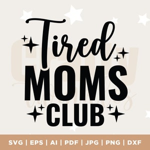Fatigué Moms Club SVG, texte fantaisie SVG, maman vie PNG, énonciation drôle, conception de sublimation, couper des fichiers pour Cricut/Silhouette, téléchargement numérique