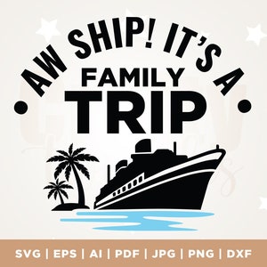 Aw Schiff Es ist ein Familienausflug, Familienkreuzfahrt SVG, Familienkreuzfahrt Shirts, Familie Sommerurlaub, Dateien Cricut, SVG, PNG, Familienkreuzfahrt SVG