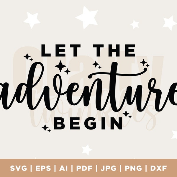 Let The Adventure Begin SVG, Adventure Svg, Adventure Cut File, Vacation Svg, Adventure Clipart, Camping Svg, Adventure Begins Svg