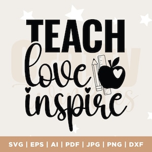 Teach Love Inspire SVG, Cut File, Cricut, Commercieel gebruik, Silhouet, DXF-bestand, Teacher Shirt, School SVG, Teacher Life, cricut, png