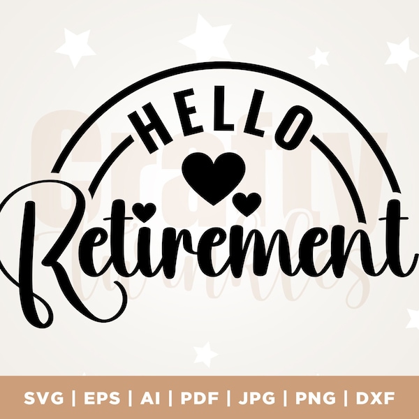 Hello Retirement SVG design, Hello retirement shirt SVG, Retired shirt SVG, Digital Download, Silhouette, Cricut, Cut File, Png