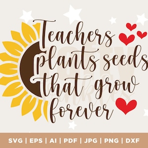 Teachers Plant Seeds That Grow Forever Svg, Teacher Sunflower Svg, Teach Love Inspire Svg, Funny Teacher Shirt Svg File, descarga digital