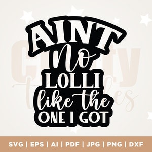 Ain't no Lolli like the one I got SVG, Grandma svg, befördert zu Lolli SVG, Grand Mother svg, New Grandma SVG, Lolli svg, Cricut, Cut File