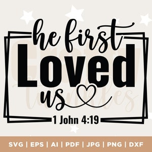 He First Loved Us SVG, PNG, Easter design, Easter Svg, Jesus cut files, Christian Bible verse Sublimation, Digital files, download