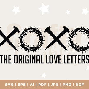 XOXO The Original Love Letters Svg Png, XOXO Svg, XOXO Easter Svg, Religious Easter Svg, Christian Svg, True Story Svg, Love Like Jesus Svg