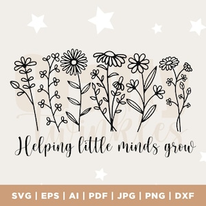 Aider les petits esprits à grandir svg png, Fleurs sauvages svg, Enseignant svg, Enseignant grandir svg, Teacher Life Svg, SVG, PNG, EPS, svg fichiers pour Cricut