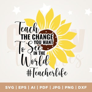 Teacher SVG, Sunflower SVG, Teacher Gift SVG, Sunflower Png, Inspirational Shirt, Dxf, Svg Files For Cricut, Sublimation Design, Silhouette