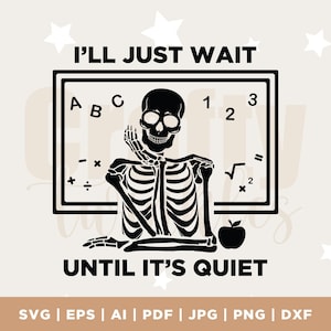 Vou esperar até que fique quieto SVG, Teacher Halloween Design, Fall Teacher, Arquivos de impressão PNG engraçados de Halloween, Sublimação, Trendy Halloween
