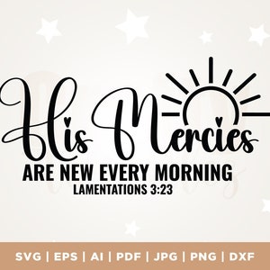 Le sue misericordie sono nuove ogni mattina svg, Inspirational Quotes svg, Jesus Wall Art, Decalcomania in vinile, Camicie cristiane SVG, Fede PNG, Boho, Gesù