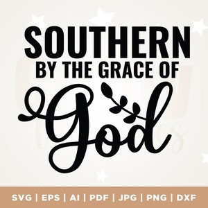 Southern svg png, Country girl svg, eps, Silhouette, cut file, Cricut, Christian svg, Southern by the grace of God SVG, Toddler, Png, Svg