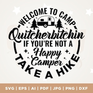 Bienvenido a Camp Quitcherbitchin Camping, Cut File, Cricut, Png, Svg, sublimación, diseños Svg, Png, silueta, descarga instantánea, campamento svg