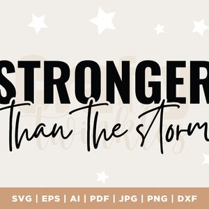 Plus fort que la tempête SVG PNG PDF, Svg inspirant, Svg de citation positive, Svg d'amour de soi, Svg de motivation, Soyez fort Svg, Soyez gentil Svg, Cricut