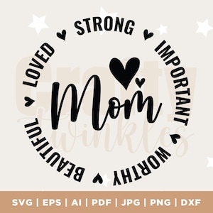 Mom Life SVG, Mom Strong, Importante, Beautiful, Worthy, Loved Svg, Funny Mom Svg File for Cricut, Girl Mama Png, Boy Mom Shirt, Silhouette