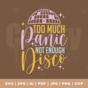 Too Much Panic Anxiety SVG, Funny Mental Health, Digital Download, Commercial Use, Silhouette, Cricut, Cut File, PNG, PDF, Digital
