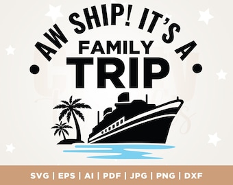 Aw Ship It's A Family Trip, Family Cruise Trip SVG, Family Cruise Shirts, Family Summer Vacation, Files Cricut, Svg, PNG, Family Cruise SVG