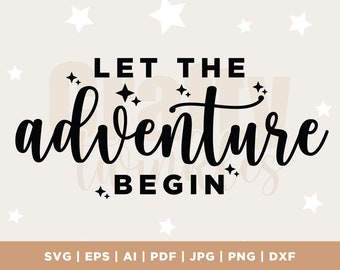 Let The Adventure Begin SVG, Adventure Svg, Adventure Cut File, Vacation Svg, Adventure Clipart, Camping Svg, Adventure Begins Svg