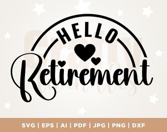 Hello Retirement SVG design, Hello retirement shirt SVG, Retired shirt SVG, Digital Download, Silhouette, Cricut, Cut File, Png