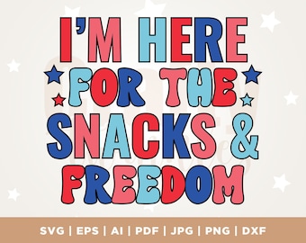 I’m Here for The Snacks and Freedom, red white and blue png, Independence Day png, Fourth of July, Cricut, Svg, sublimation, July 4th PNG
