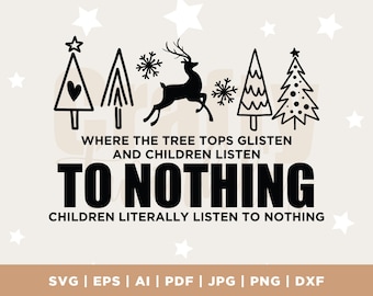Könnte beinhalten: Schwarzweißes Weihnachtsgrafik mit dem Text "Where the tree tops glisten and children listen to nothing. Children literally listen to nothing."