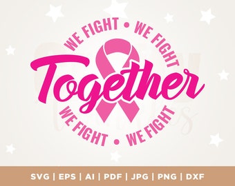 Breast Cancer Awareness SVG, Together We Fight, Cricut, Silhouette (Digital Download)