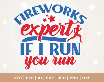 Esperto di fuochi d'artificio If I Run You Run Svg, 4 luglio svg, quarto luglio svg, patriottico svg, 4 luglio divertente svg, Cricut, Svg, sublimazione