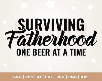 Surviving Fatherhood SVG PNG PDF, Father’s Day Svg, Funny Dad Svg, Dad Svg, Father Svg, Dad Quote Svg, Dad Svg Designs, Dad Cricut Cut Files