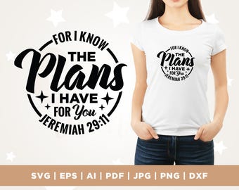 For I Know the Plans I Have for You Svg, For I Know Svg, Cricut, Sublimation, Christian Quotes Svg, Bible Verse Svg, Faith Svg, Christian