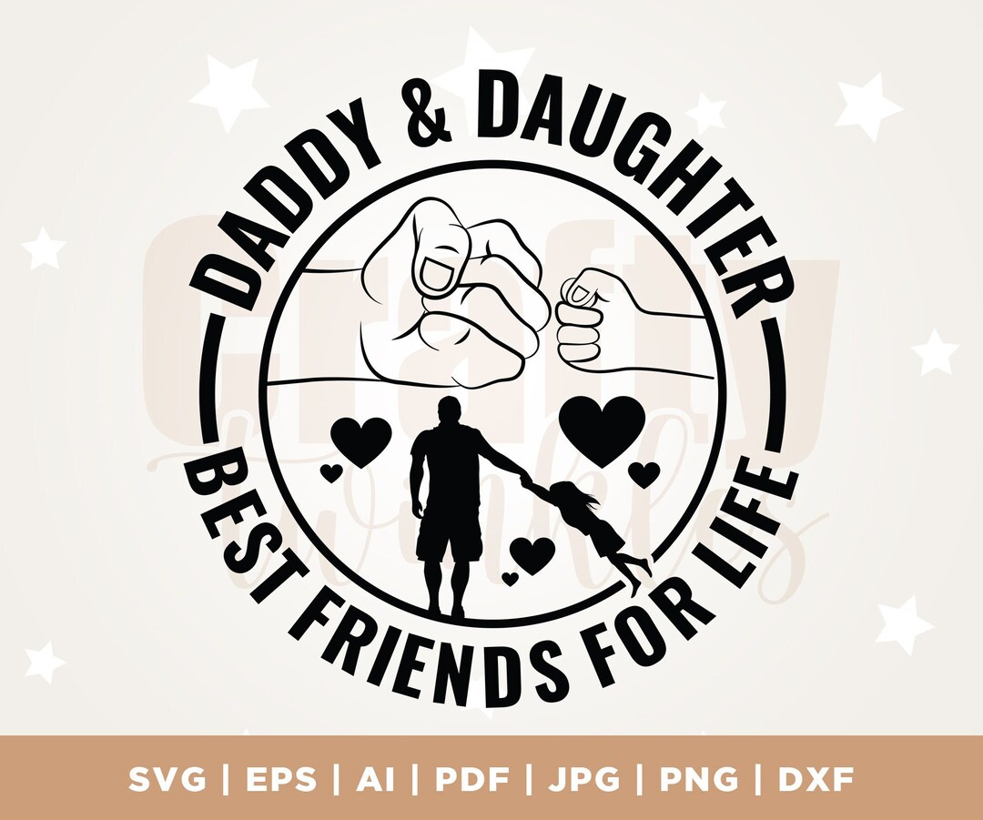 Daddy and Daughter Best Friends for Life Svg, Father and Daughter ...