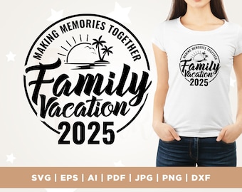Family Vacation 2025 SVG, summer svg, vacation shirt svg, family vacay 2025, Cricut, Png, Svg, sublimation, family vacation svg, family trip