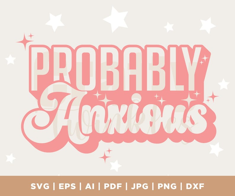 K&ouml;nnte beinhalten: Rosa-wei&szlig;es Grafikdesign mit dem Text "PROBABLY Anxious" in einem Retro-Schriftartenstil. Das Design ist von kleinen wei&szlig;en Sternen umgeben.